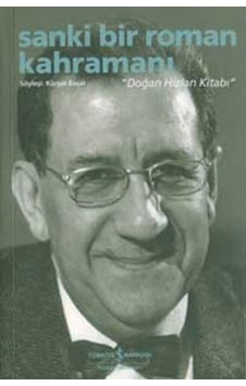 Sanki Bir Roman Kahramanı - Doğan Hızlan Kitabı- İş Bankası Kültür Yayınları
