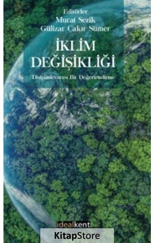 İklim Değişikliği - Disiplinlerarası Bir Değerlendirme- İdealkent Yayınları