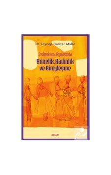Psikodrama Aynasında Annelik, Kadınlık Ve Bireyleşme / Zeynep ... Psikodrama Aynasında Annelik, Kadınlık Ve Bireyleşme / Zeynep ...
