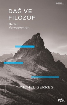 Dağ ve Filozof - Beden Varyasyonları - Michel Serres - Fol Kitap Dağ ve Filozof - Beden Varyasyonları - Michel Serres - Fol Kitap