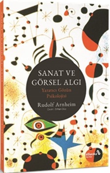 Sanat ve Görsel Algı - Yaratıcı Gözün Psikolojisi - Rudolf Arnheim - alBaraka Yayınları Sanat ve Görsel Algı - Yaratıcı Gözün Psikolojisi - Rudolf Arnheim - alBaraka Yayınları