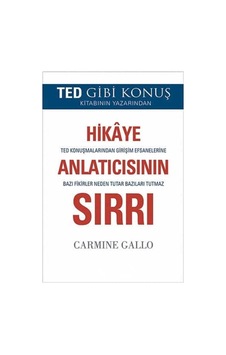 Hikaye Anlatıcısının Sırrı: Ted Konuşmalarından Girişim Efsanelerine - C. Gallo İlk Baskı 2017
