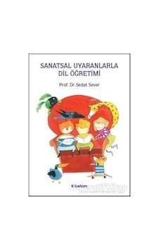 Sanatsal Uyaranlarla Dil Öğretimi - Sedat Sever - Tudem Yayınları