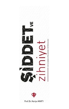 Şiddet ve Zihniyet - Aile İçi Şiddetle Mücadelede Dini Referanslar - Huriye Martı - Türkiye Diyanet Vakfı Yayınları Şiddet ve Zihniyet - Aile İçi Şiddetle Mücadelede Dini Referanslar - Huriye Martı - Türkiye Diyanet Vakfı Yayınları