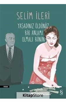 Kitapstore Yaşadınız Öldünüz Bir Anlamı Olmalı Bunun / Selim İleri Kitapstore Yaşadınız Öldünüz Bir Anlamı Olmalı Bunun / Selim İleri