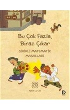 Bu Çok Fazla Biraz Çıkar / Sihirli Matematik Masalları 20 / Hy... Bu Çok Fazla Biraz Çıkar / Sihirli Matematik Masalları 20 / Hy...