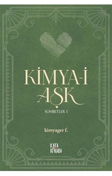 Kimya-i Aşk / Sohbetler 1 / Kimyager F. Kimya-i Aşk / Sohbetler 1 / Kimyager F.