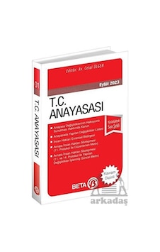 T.C. Anayasası Eylül 2023 - Yürürlükteki Son Şekli- Beta Yayınları T.C. Anayasası Eylül 2023 - Yürürlükteki Son Şekli- Beta Yayınları