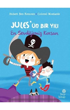 Jules'ün Bir Yılı: En Sevdiğimiz Korsan - Hubert Ben Kemoun - Hep Kitap Jules'ün Bir Yılı: En Sevdiğimiz Korsan - Hubert Ben Kemoun - Hep Kitap