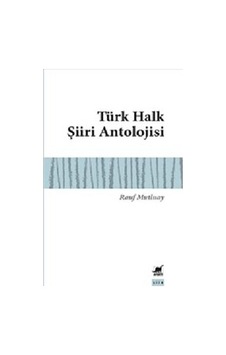 Türk Halk Şiiri Antolojisi - Rauf Mutluay - Ayrıntı Yayınları Türk Halk Şiiri Antolojisi - Rauf Mutluay - Ayrıntı Yayınları