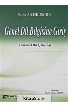 Genel Dil Bilgisine Giriş - Saim Ali Dilemre - Karahan Kitabevi Genel Dil Bilgisine Giriş - Saim Ali Dilemre - Karahan Kitabevi