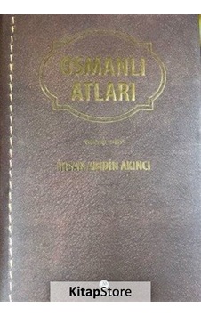 Osmanlı Atları - İhsan Abidin Akıncı - Milenyum Yayınları Osmanlı Atları - İhsan Abidin Akıncı - Milenyum Yayınları