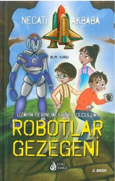 Robotlar Gezegeni - Necati Akbaba - Genç Damla Robotlar Gezegeni - Necati Akbaba - Genç Damla