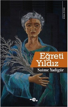 Eğreti Yıldız / Saime Yadigar Eğreti Yıldız / Saime Yadigar