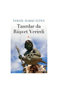 Tanrılar da Rüşvet Verirdi - İsmail Hakkı İçten - Cinius Tanrılar da Rüşvet Verirdi - İsmail Hakkı İçten - Cinius