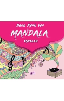 Bana Renk Ver - Mandala - Eşyalar- Yade Kitap Bana Renk Ver - Mandala - Eşyalar- Yade Kitap