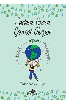 Sadece Grace Çevreci Oluyor 4.Kitap - Charise Mericle Harper - Pegasus