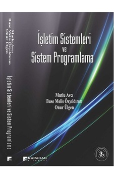 İşletim Sistemleri ve Sistem Programlama - Mutlu Avcı -  Buse Melis Özyıldırım - Karahan Kitabevi