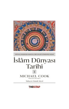 İslâm Dünyası Tarihi 1 - Ortaya Çıkışından Anadolu Beylikleri Dönemine Kadar İslâm Dünyası Tarihi 1 - Ortaya Çıkışından Anadolu Beylikleri Dönemine Kadar