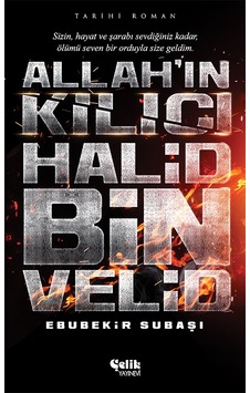 Allah'In Kılıcı Halid Bin Velid - Ebubekir Subaşı Allah'In Kılıcı Halid Bin Velid - Ebubekir Subaşı