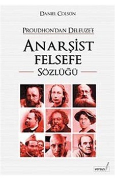 Anarşist Felsefe Sözlüğü - Daniel Colson - Versus