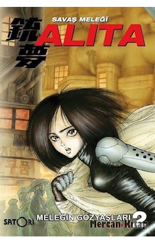 Savaş Meleği Alita Cilt 2-Meleğin Gözyaşları - Yukito Kishiro - Satori Yayınları