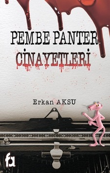 Pembe Panter Cinayetleri - Erkan Aksu - Fa Yayınları Pembe Panter Cinayetleri - Erkan Aksu - Fa Yayınları
