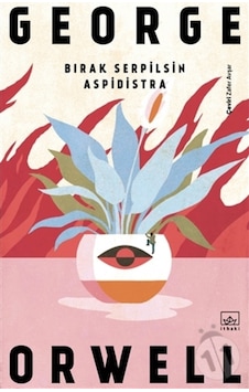 Bırak Serpilsin Aspidistra - George Orwell - İthaki Yayınları Bırak Serpilsin Aspidistra - George Orwell - İthaki Yayınları