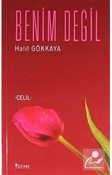 Benim Değil - Halil Gökkaya - Yüzakı Yayıncılık Benim Değil - Halil Gökkaya - Yüzakı Yayıncılık