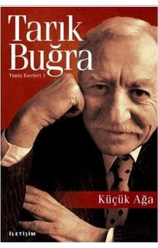 Küçük Ağa - Tarık Buğra - İletişim Yayınları Küçük Ağa - Tarık Buğra - İletişim Yayınları