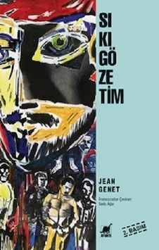Sıkı Gözetim - Jean Genet - Ayrıntı Yayınları
