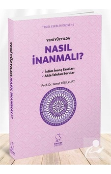 Yeni Yüzyılda Nasıl İnanmalı? / Temel Yeşilyurt 9786257626651