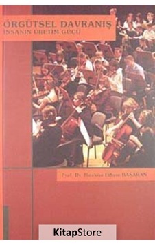 Örgütsel Davranış Insanın Üretim Gücü / Prof. Dr. Ibrahim Ethe... Örgütsel Davranış Insanın Üretim Gücü / Prof. Dr. Ibrahim Ethe...