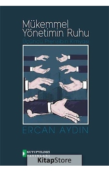 Mükemmel Yönetimin Ruhu - Ercan Aydın - Kutup Yıldızı Yayınları