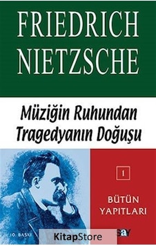 Müziğin Ruhundan Tragedyanın Doğuşu - Friedrich Nietzsche Müziğin Ruhundan Tragedyanın Doğuşu - Friedrich Nietzsche