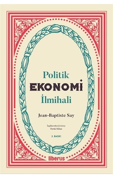 Politik Ekonomi İlmihali - Jean-Baptiste Say - Liberus