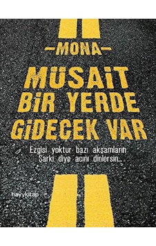 Müsait Bir Yerde Gidecek Var - Mona - Hayykitap