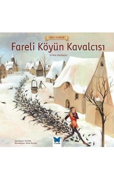 Fareli Köyün Kavalcısı-Ünlü Eserler - Grimm Kardeşler - Mavi Kelebek Fareli Köyün Kavalcısı-Ünlü Eserler - Grimm Kardeşler - Mavi Kelebek