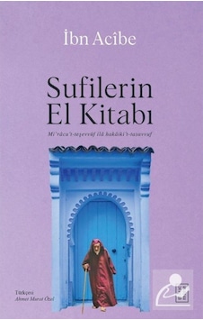 Sufilerin El Kitabı / Ahmed İbni Acibe 9786258486537 Sufilerin El Kitabı / Ahmed İbni Acibe 9786258486537