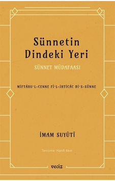 Sünnetin Dindeki Yeri - Sünnet Müdafaası - İmam Suyuti - Veciz Yayınları