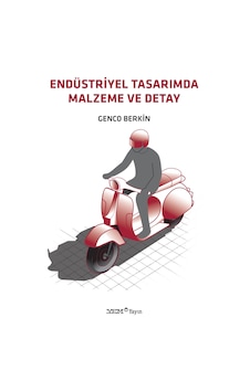 Endüstriyel Tasarımda Malzeme Ve Detay Endüstriyel Tasarımda Malzeme Ve Detay