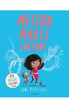 Meesha Makes Friends A Big Bright Feelings Book Meesha Makes Friends A Big Bright Feelings Book