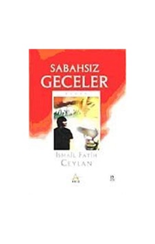 Sabahsız Geceler / İsmail Fatih Ceylan