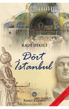 Dört İstanbul - Radi Dikici - Remzi Kitabevi Dört İstanbul - Radi Dikici - Remzi Kitabevi