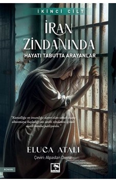 İran Zindanında 2 / Eluca Atalı İran Zindanında 2 / Eluca Atalı