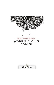 Şaşkınlıkların Kadını - Alberto Bevilacqua - Kyrhos Yayınları
