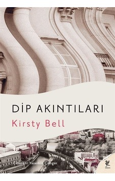 Dip Akıntıları - Kirsty Bell - Siren Yayınları Dip Akıntıları - Kirsty Bell - Siren Yayınları
