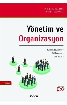 Yönetim Ve Organizasyon / Prof. Dr. Nurullah Genç Yönetim Ve Organizasyon / Prof. Dr. Nurullah Genç