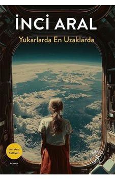 Yukarlarda En Uzaklarda / İnci Aral Yukarlarda En Uzaklarda / İnci Aral