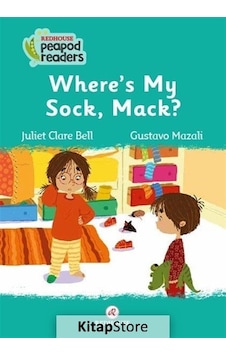 Where's My Sock Mack? Redhouse Peapod Readers - Juliet Clare Bell - Redhouse Yayınları Where's My Sock Mack? Redhouse Peapod Readers - Juliet Clare Bell - Redhouse Yayınları